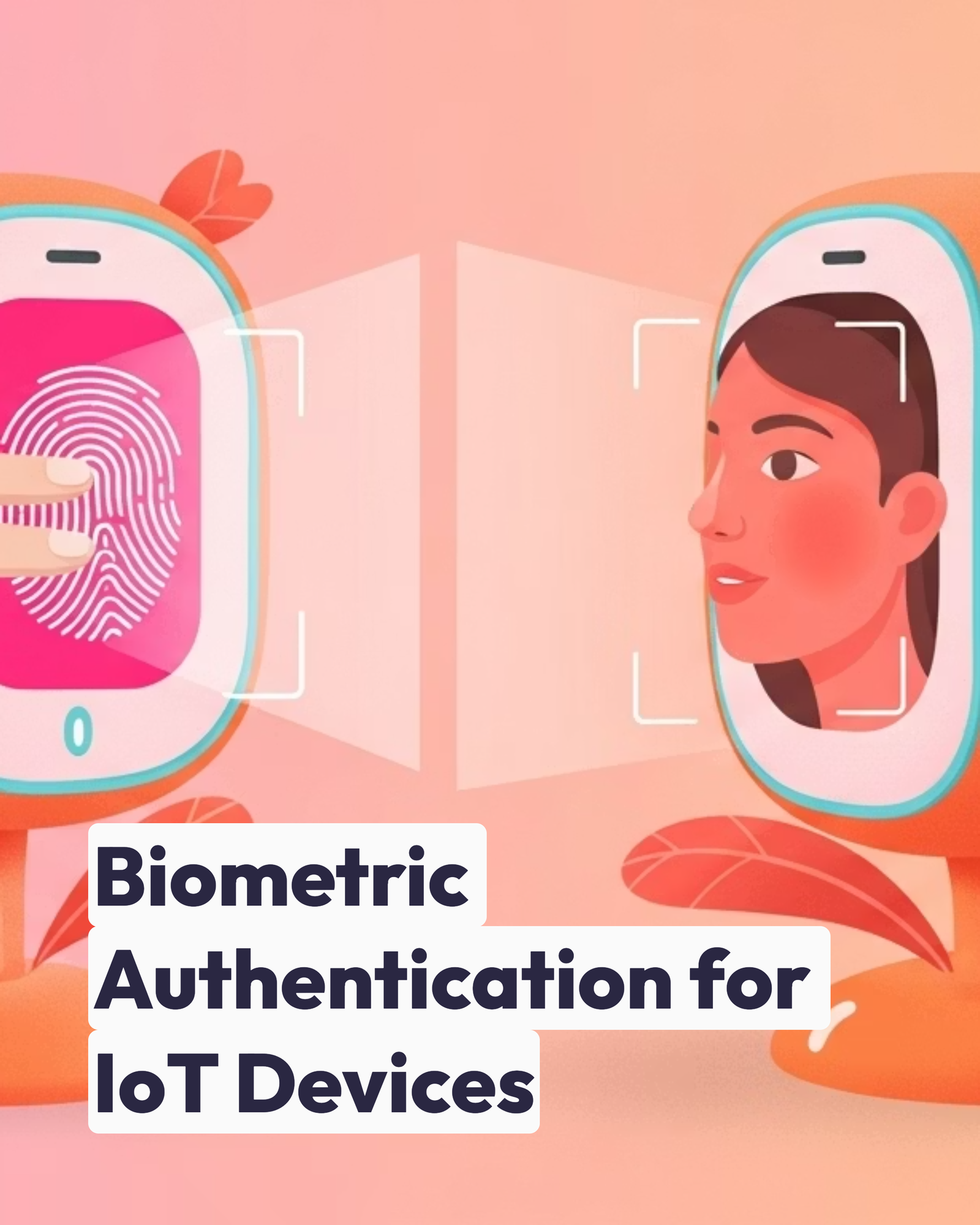 Biometric Authentication for IoT Devices