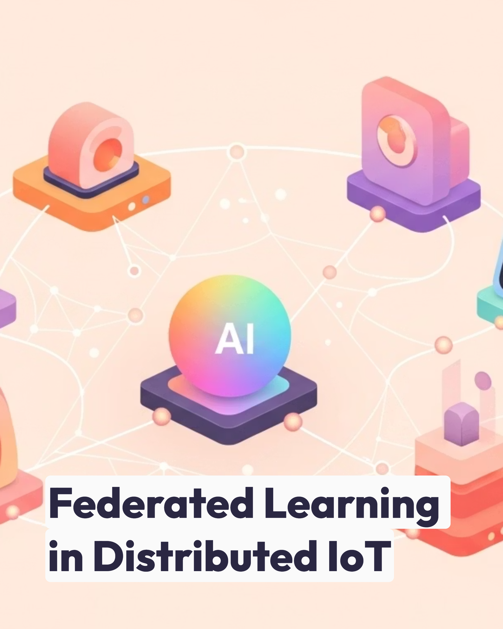 Federated Learning in Distributed IoT