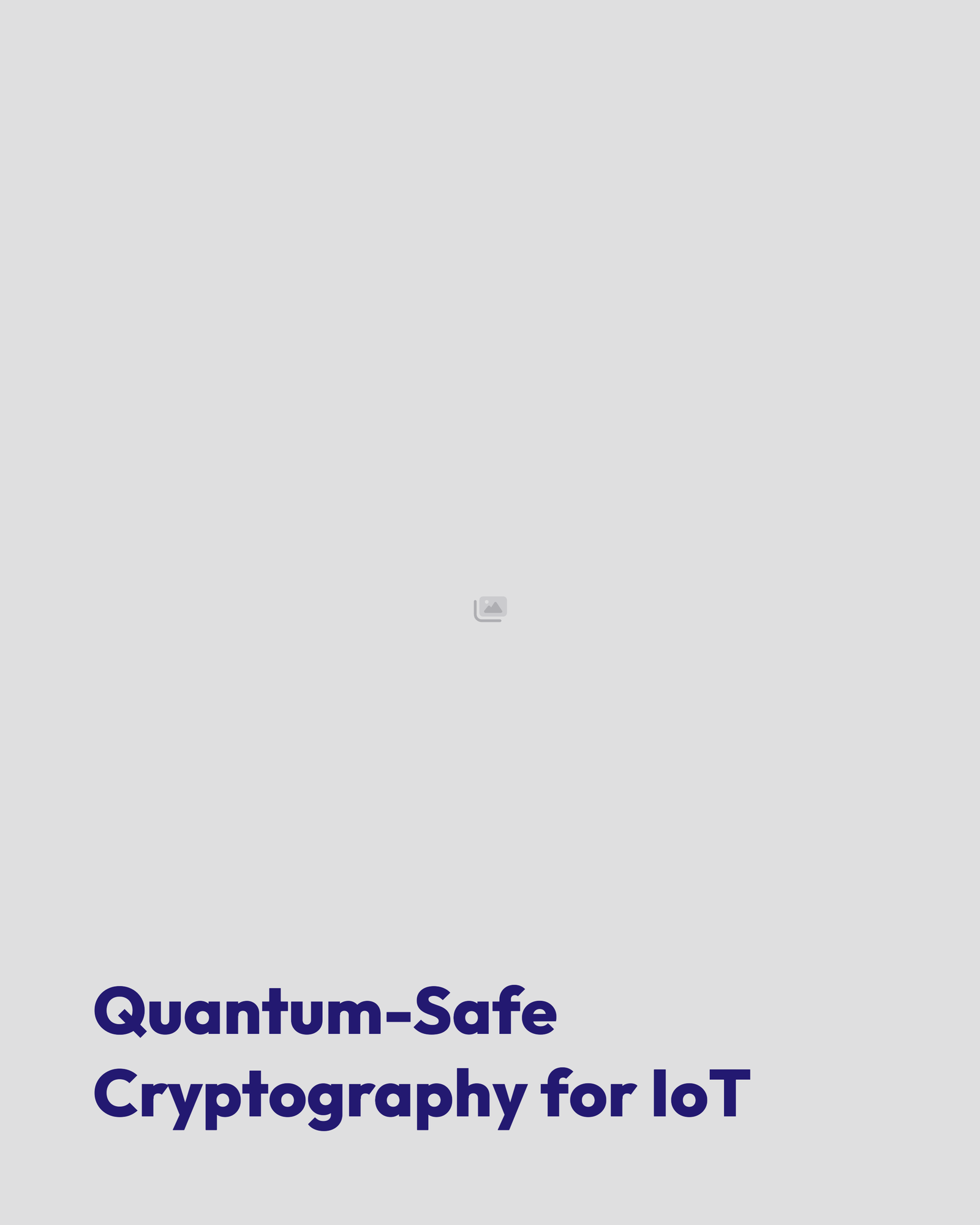 Quantum-Safe Cryptography for IoT