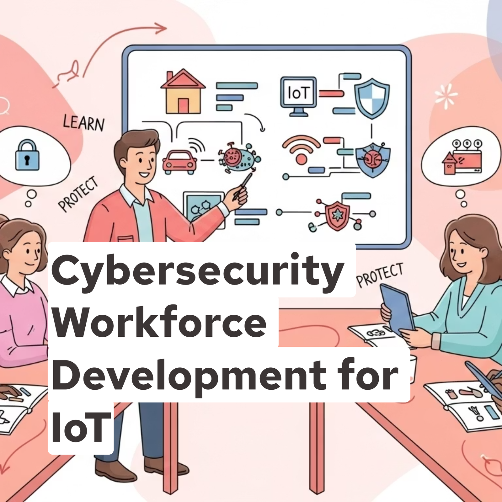 Cybersecurity Workforce Development for IoT