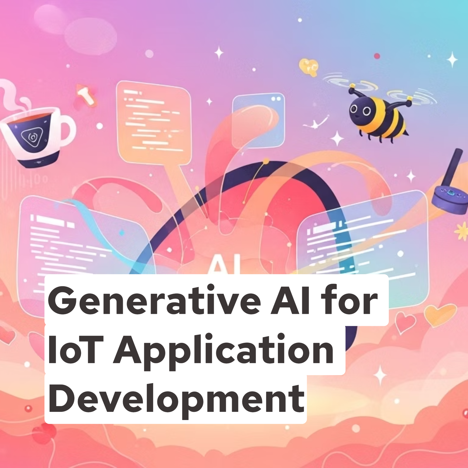 Generative AI for IoT Application Development